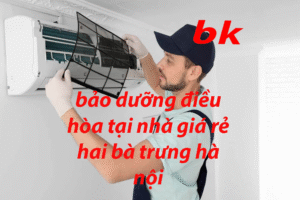 bảo dưỡng điều hòa tại nhà giá rẻ hai bà trưng hà nội