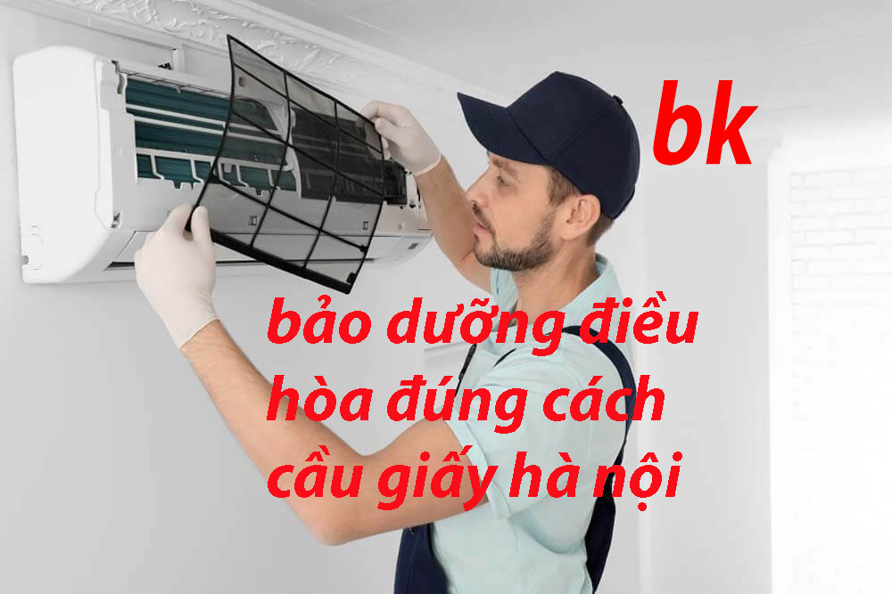 bảo dưỡng điều hòa đúng cách cầu giấy hà nội