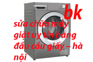 đơn vị sửa chữa máy giặt uy tín hàng đầu cầu giấy – hà nội