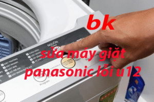 sửa máy giặt panasonic lỗi u12