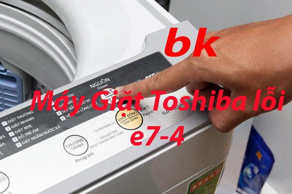 Máy Giặt Toshiba lỗi e7-4