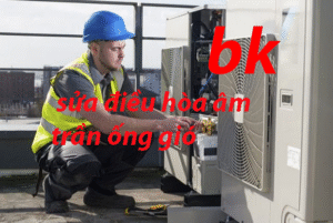 sửa điều hòa âm trần ống gió