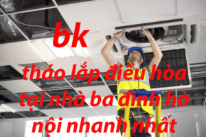 tháo lắp điều hòa tại nhà ba đình hà nội nhanh nhất