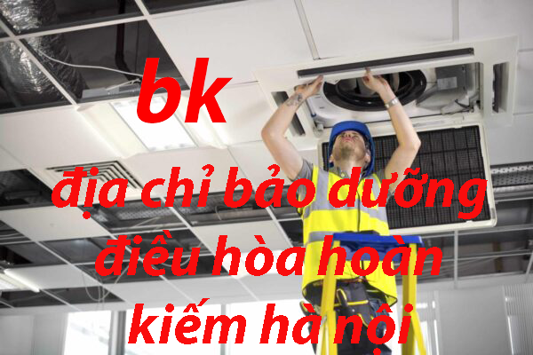 địa chỉ bảo dưỡng điều hòa hoàn kiếm hà nội