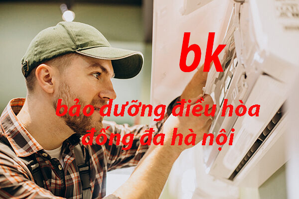 bảo dưỡng điều hòa đống đa hà nội