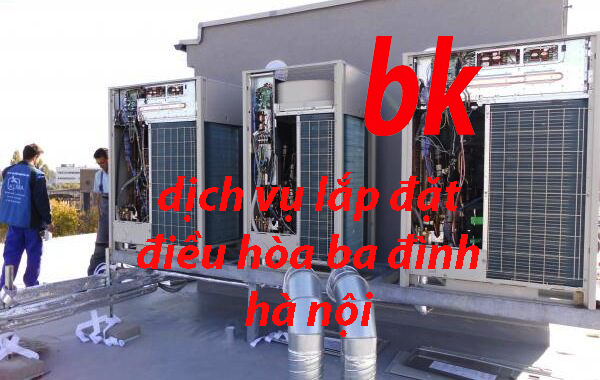 dịch vụ lắp đặt điều hòa ba đình hà nội