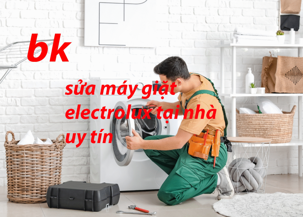 sửa máy giặt electrolux tại nhà uy tín