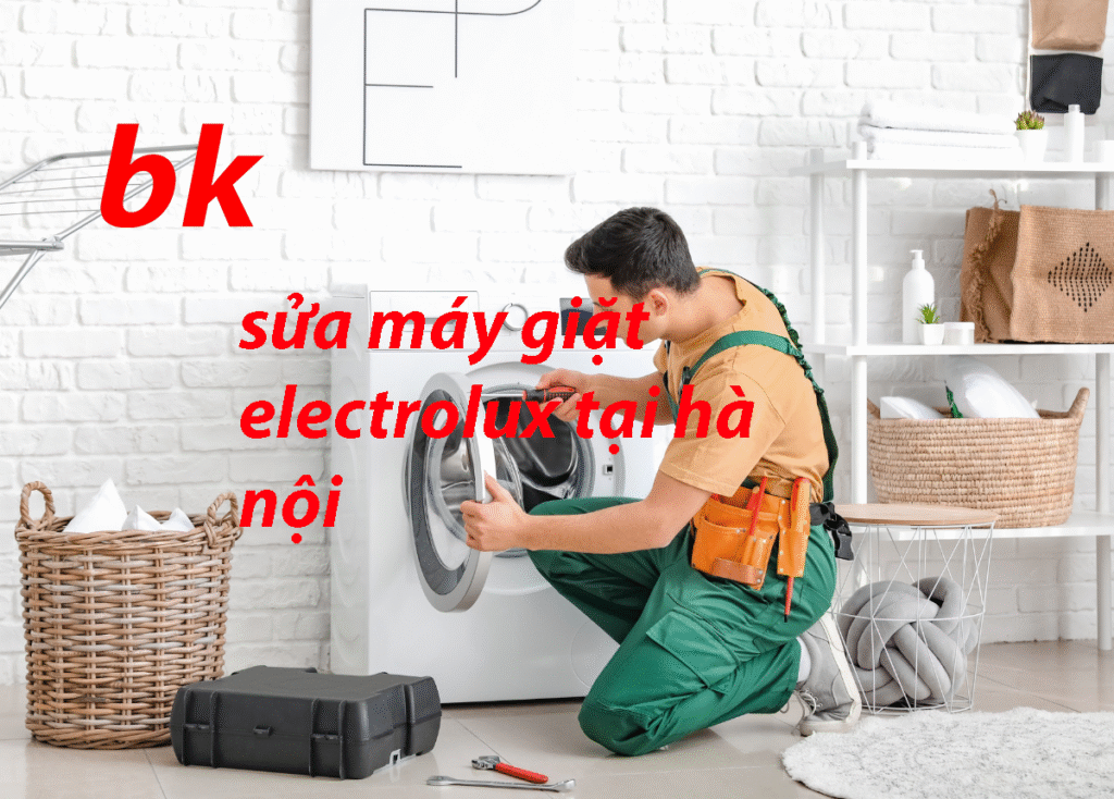 sửa máy giặt electrolux tại hà nội