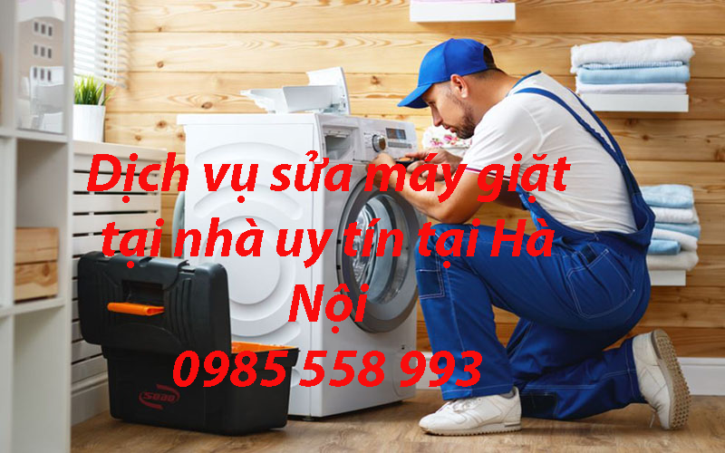 Dịch vụ sửa máy giặt tại nhà uy tín tại Hà Nội