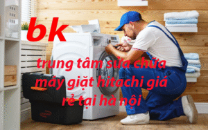 trung tâm sửa chữa máy giặt hitachi giá rẻ tại hà nội