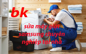 sửa máy giặt samsung chuyên nghiệp tại nhà