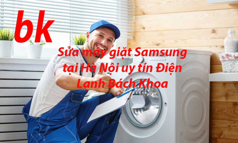 Sửa máy giặt Samsung tại Hà Nội uy tín Điện Lạnh Bách Khoa