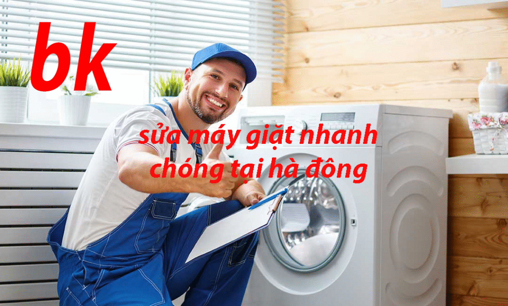 sửa máy giặt nhanh chóng tại hà đông
