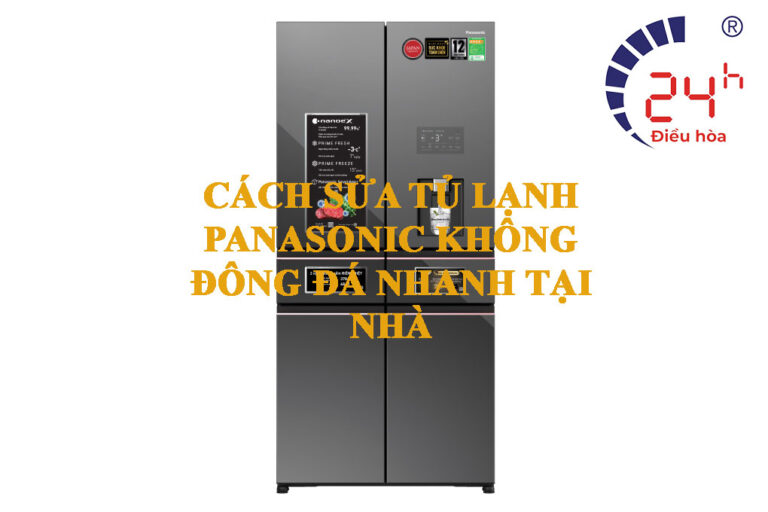 cách sửa tủ lạnh panasonic