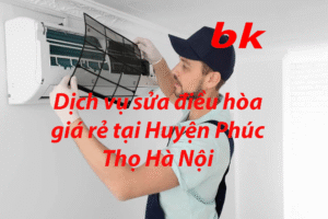 Dịch vụ sửa điều hòa giá rẻ tại Huyện Phúc Thọ Hà Nội