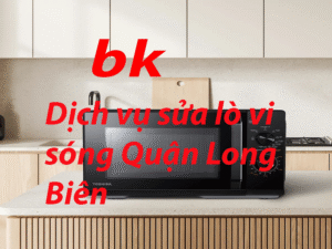 Dịch vụ sửa lò vi sóng Quận Long Biên
