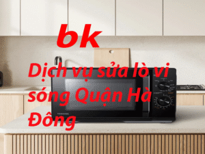 Dịch vụ sửa lò vi sóng Quận Hà Đông