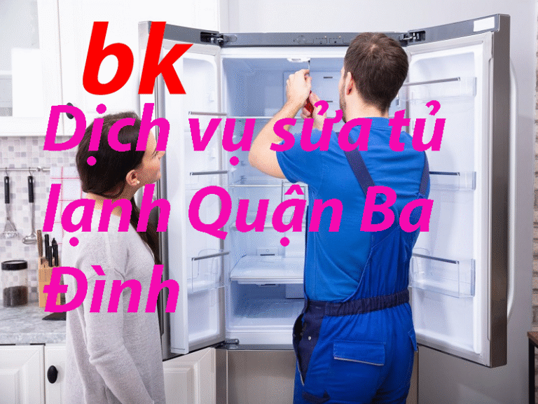 Dịch vụ sửa tủ lạnh Quận Ba Đình