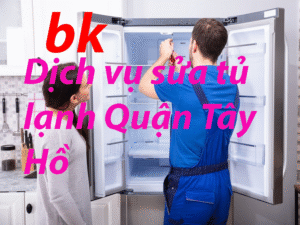 Dịch vụ sửa tủ lạnh Quận Tây Hồ