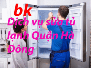 Dịch vụ sửa tủ lạnh Quận Hà Đông