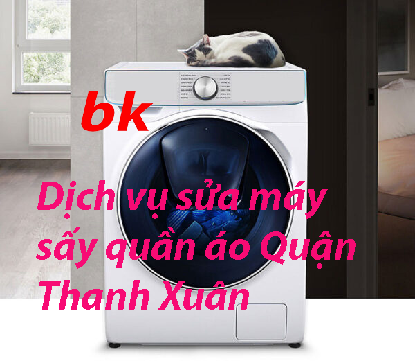 Dịch vụ sửa máy sấy quần áo Quận Thanh Xuân