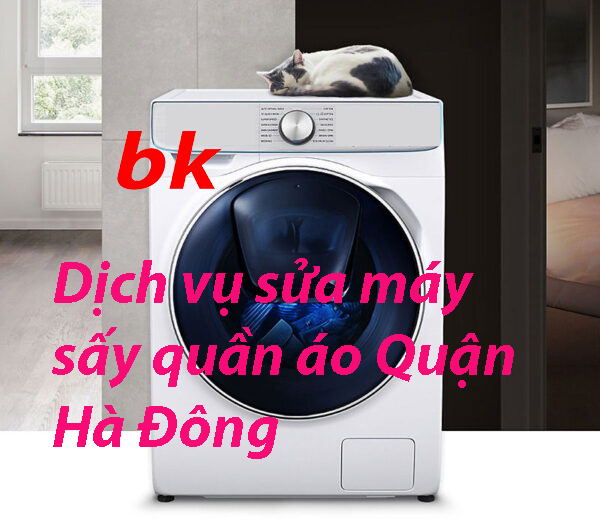 Dịch vụ sửa máy sấy quần áo Quận Hà Đông