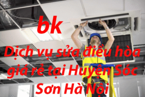 Dịch vụ sửa điều hòa giá rẻ tại Huyện Sóc Sơn Hà Nội