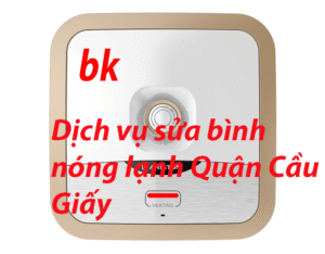 Dịch vụ sửa bình nóng lạnh Quận Cầu Giấy