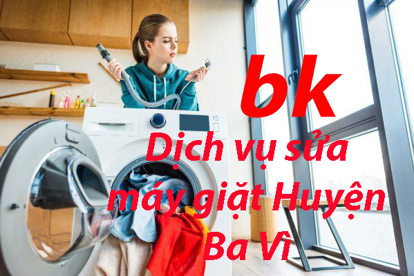 Dịch vụ sửa máy giặt Huyện Ba Vì