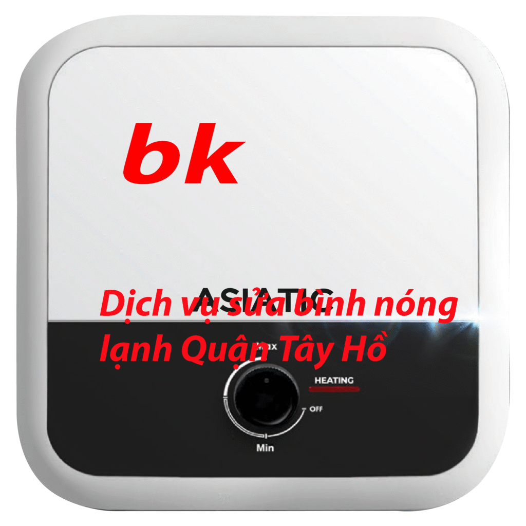 Dịch vụ sửa bình nóng lạnh Quận Tây Hồ