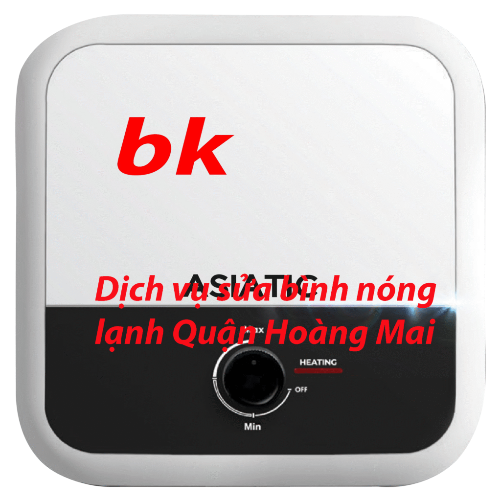 Dịch vụ sửa bình nóng lạnh Quận Hoàng Mai