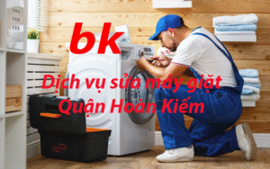 Dịch vụ sửa máy giặt Quận Hoàn Kiếm