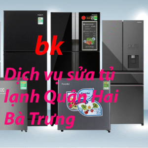 Dịch vụ sửa tủ lạnh Quận Hai Bà Trưng