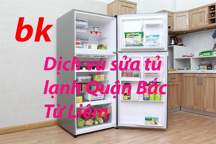 Dịch vụ sửa tủ lạnh Quận Bắc Từ Liêm