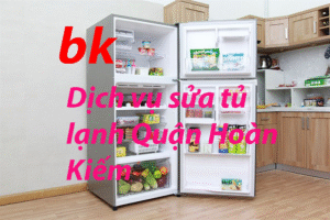 Dịch vụ sửa tủ lạnh Quận Hoàn Kiếm